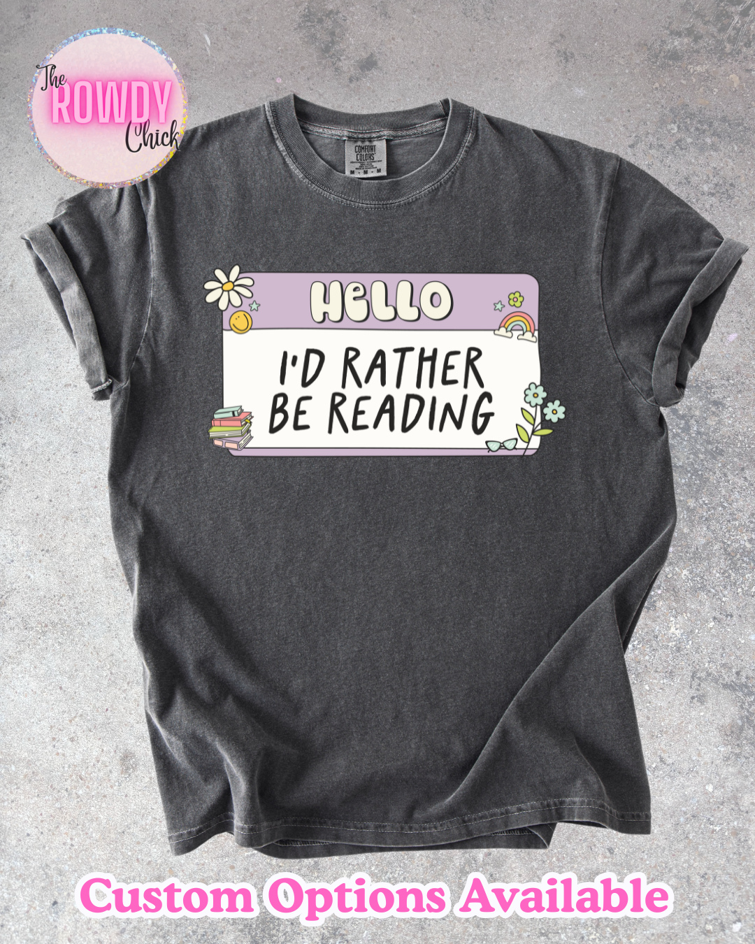 I'd Rather be reading Rowdy Tee