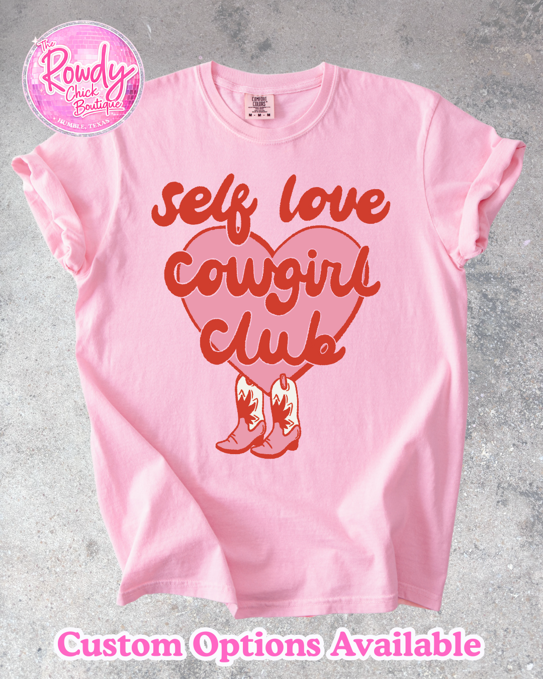 Valentines  "self love"  Rowdy Tee