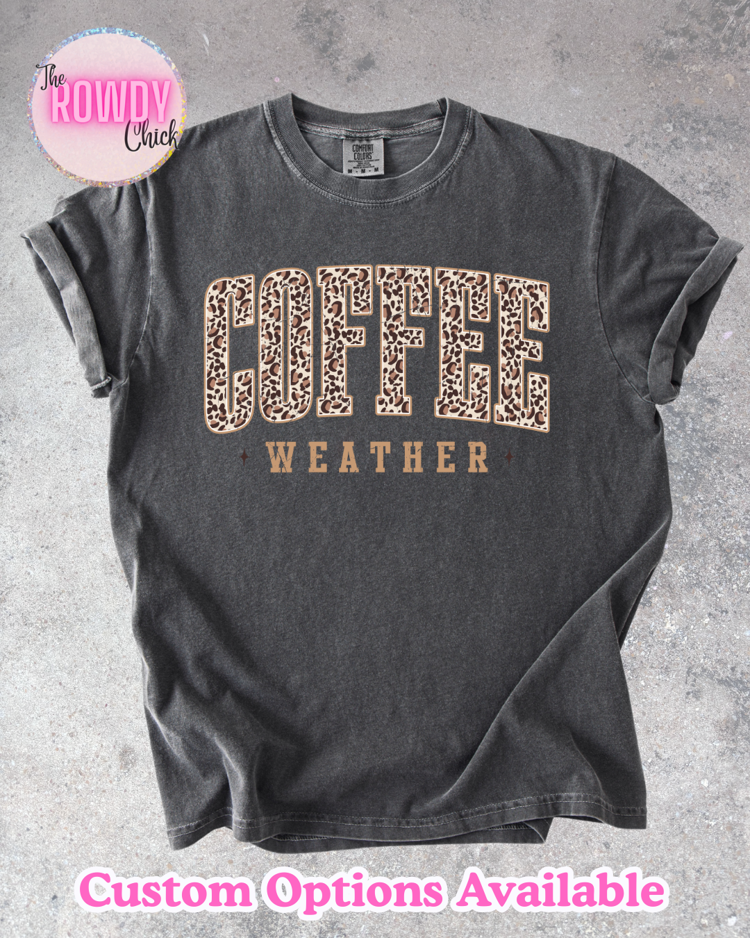 Coffee Weather Rowdy Tee