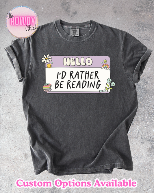 I'd Rather be reading Rowdy Tee
