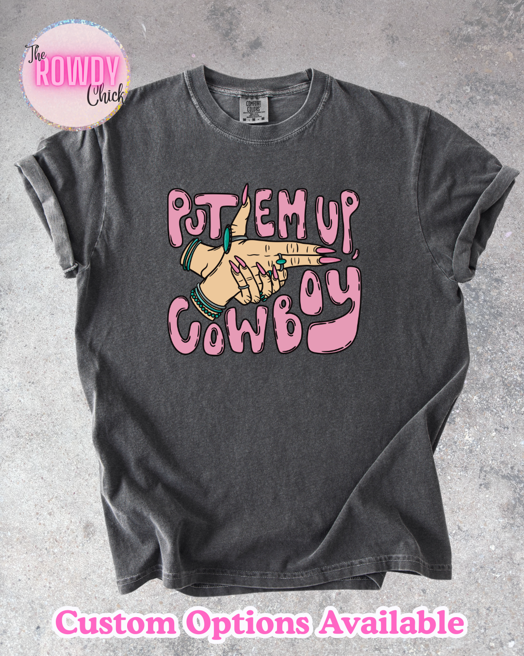 Put em up Cowboy Rowdy Tee