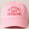 Support Day Drinking Embroidered Baseball Cap: LIGHT PINK / ONE SIZE