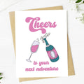 "Cheers To Your Next Adventure" Champaign Card